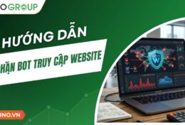 Hướng dẫn cách chặn bot truy cập website A-Z [2026]