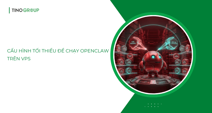 Cấu hình tối thiểu để chạy OpenClaw trên VPS