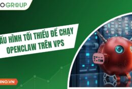 Cấu hình tối thiểu để chạy OpenClaw trên VPS là bao nhiêu?