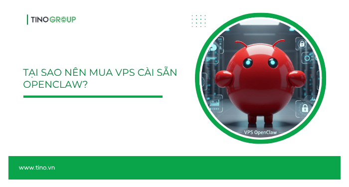 Tại sao nên mua VPS cài sẵn OpenClaw?