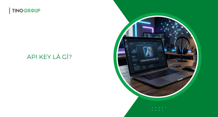 OAuth và API Key khác nhau thế nào? Đâu là phương thức xác thực tốt nhất? 2 API Key là gì?