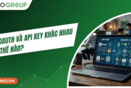 OAuth và API Key khác nhau thế nào? Đâu là phương thức xác thực tốt nhất?