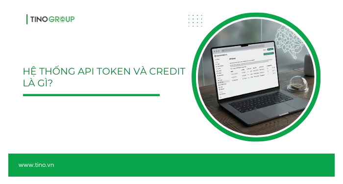 Hệ thống API Token và Credit là gì?