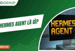 Hermes Agent là gì? Giải mã AI Agent thế hệ mới có khả năng tự hoàn thiện [2026]