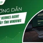 Cách cài đặt Hermes Agent trên máy tính Windows chi tiết A-Z (2026)