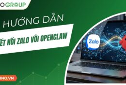 Hướng dẫn kết nối Zalo với OpenClaw chi tiết A-Z