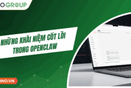 Những khái niệm cốt lõi trong OpenClaw mà bạn cần biết