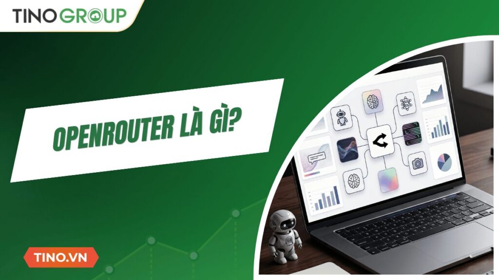 OpenRouter là gì? Hướng dẫn cách lấy API Key của OpenRouter A-Z