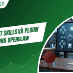 Phân biệt Skills và Plugin trong OpenClaw: Khác nhau như thế nào?