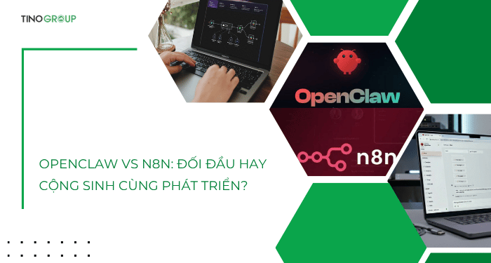 OpenClaw vs n8n: Đối đầu hay cộng sinh cùng phát triển?