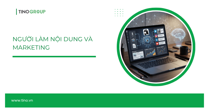 Nhóm 3 — Người làm nội dung và marketing