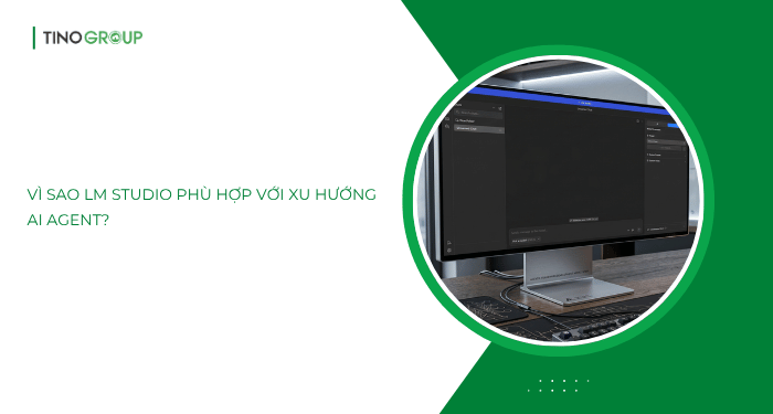 LM Studio là gì? Hướng dẫn cài đặt và sử dụng LM Studio từ A–Z (cập nhật 2026) 3 Vì sao LM Studio phù hợp với xu hướng AI Agent?