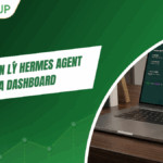Cách quản lý Hermes Agent qua dashboard chi tiết A-Z
