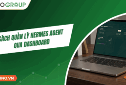 Cách quản lý Hermes Agent qua dashboard chi tiết A-Z