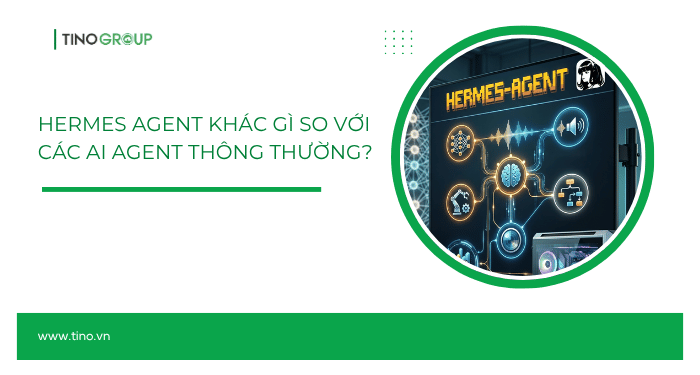 Hermes Agent khác gì so với các AI agent thông thường?