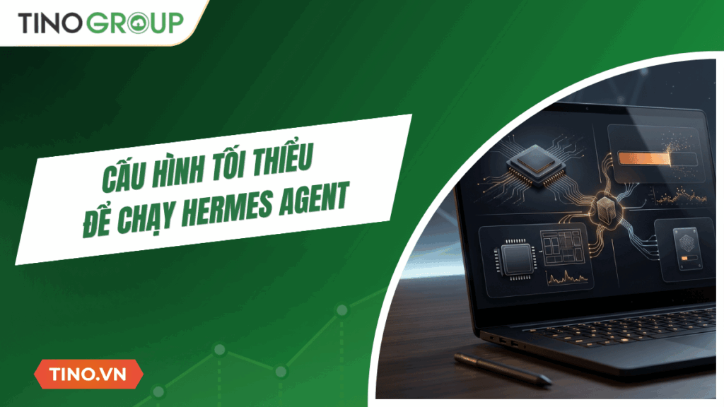 Cấu hình tối thiểu để chạy Hermes Agent: Tất cả những gì bạn cần biết trước khi bắt đầu (2026)