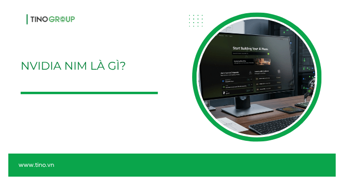 NVIDIA NIM là gì?