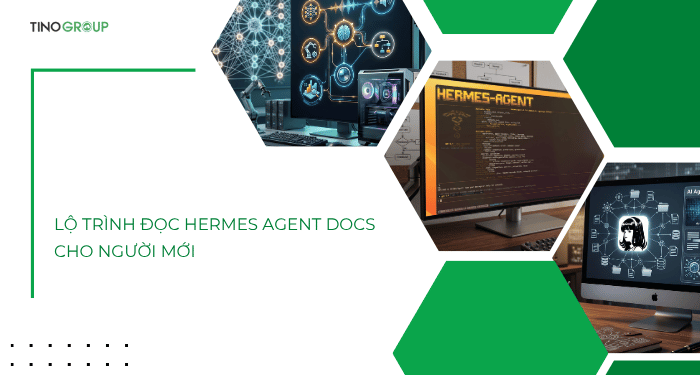 Hermes Agent Docs: Tổng hợp toàn bộ tài liệu Hermes Agent từ A-Z 15 Lộ trình đọc Hermes Agent Docs cho người mới
