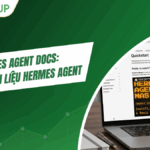 Hermes Agent Docs: Tổng hợp toàn bộ tài liệu Hermes Agent từ A-Z