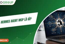 Hermes Agent MCP là gì? Hướng dẫn kết nối MCP với Hermes Agent chi tiết cho người mới