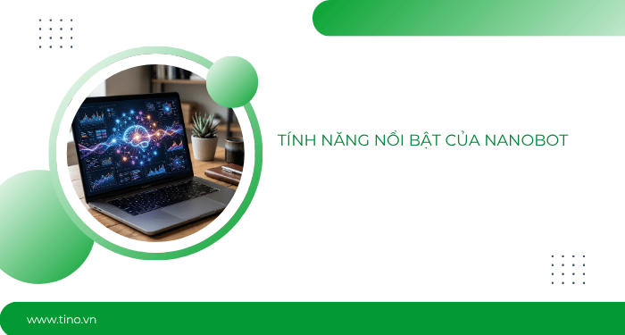 Hermes Agent vs Nanobot: Đâu là AI Agent phù hợp cho tự động hóa, code và triển khai trên VPS? 3 Tính năng nổi bật của Nanobot