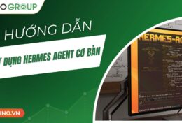 Hướng dẫn sử dụng Hermes Agent cơ bản cho người mới
