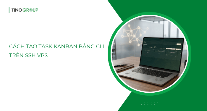 Tìm hiểu Kanban trong Hermes Agent: Bảng quản lý tác vụ cho nhiều AI Agent 6 Cách tạo task Kanban bằng CLI trên SSH VPS