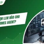 Nên chọn LLM nào cho Hermes Agent? Hướng dẫn chọn mô hình AI phù hợp nhất 2026