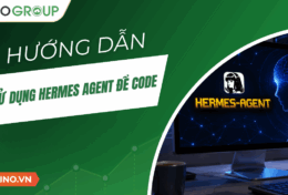 Hướng dẫn sử dụng Hermes Agent để code A-Z