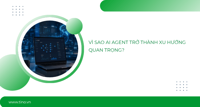 AI Agent là gì? Xu hướng AI tự động hóa đang thay đổi cách doanh nghiệp làm việc 2 Vì sao AI Agent trở thành xu hướng quan trọng?