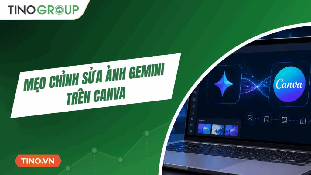 Mẹo chỉnh sửa ảnh Gemini trên Canva không phải ai cũng biết