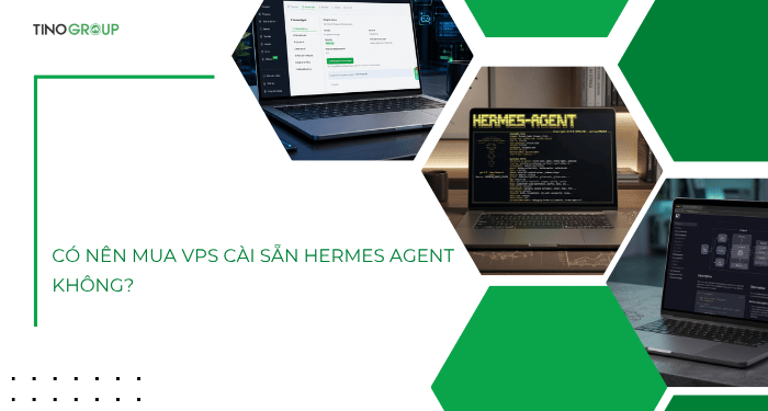 Có nên mua VPS cài sẵn Hermes Agent không?