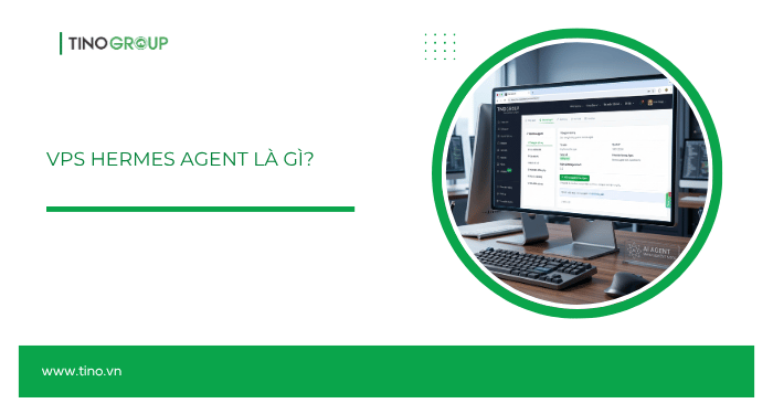 Hướng dẫn đăng ký và sử dụng VPS Hermes Agent chi tiết cho người mới 1 VPS Hermes Agent là gì?
