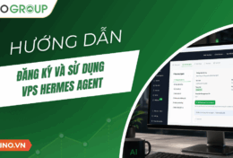 Hướng dẫn đăng ký và sử dụng VPS Hermes Agent chi tiết cho người mới