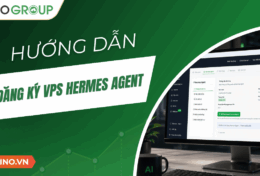 Hướng dẫn đăng ký VPS Hermes Agent chi tiết cho người mới