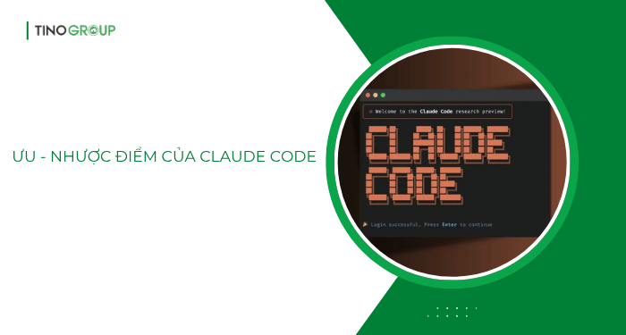 Ưu - nhược điểm của Claude Code