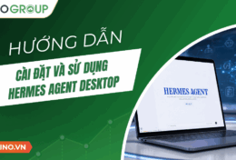 Hướng dẫn cài đặt và sử dụng Hermes Agent Desktop A-Z