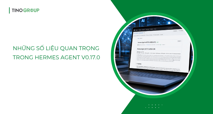Những số liệu quan trọng trong Hermes Agent v0.17.0