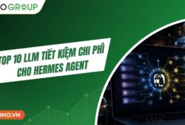 Top 10 LLM tiết kiệm chi phí cho Hermes Agent 2026