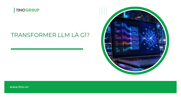 Transformer LLM là gì? Giải mã “bộ não” phía sau các Chatbot AI 1 Transformer LLM là gì?