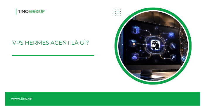 VPS Hermes Agent là gì?