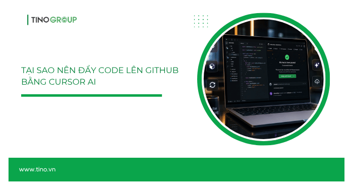 Hướng dẫn đẩy code lên GitHub bằng Cursor AI 1 Tại sao nên đẩy code lên GitHub bằng Cursor AI