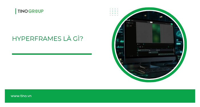 HyperFrames là gì? Hướng dẫn sử dụng HyperFrames để tạo video AI 1 HyperFrames là gì?