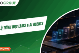 Lộ trình học LLMs & AI Agents: Làm sao để bắt đầu đúng hướng?