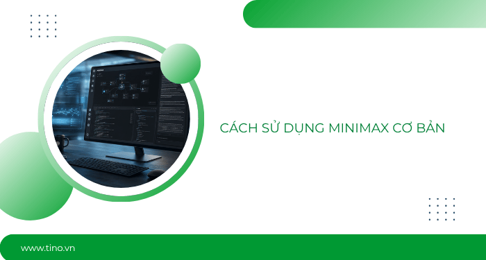 MiniMax là gì? Giải mã "Kỳ lân" AI Trung Quốc 6 Cách sử dụng MiniMax cơ bản
