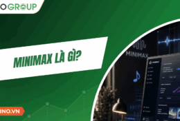 MiniMax là gì? Giải mã “Kỳ lân” AI Trung Quốc 