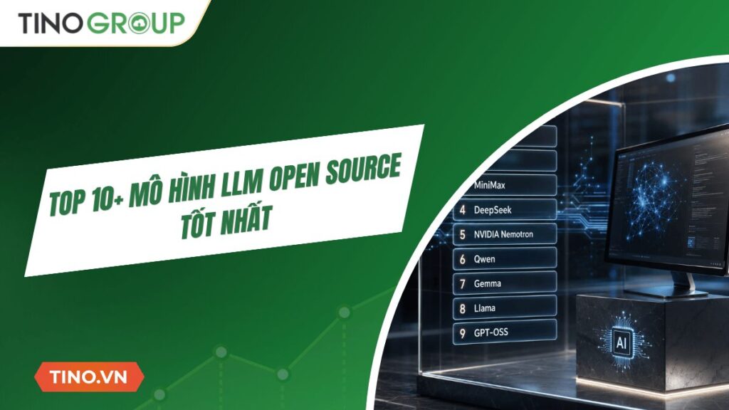 Top 10+ mô hình LLM Open Source tốt nhất (cập nhật 2026)