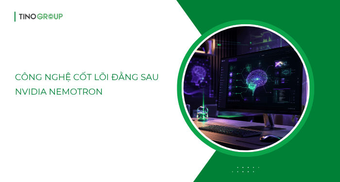 Công nghệ cốt lõi đằng sau NVIDIA Nemotron