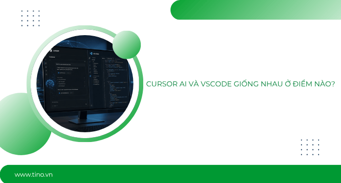 So sánh Cursor AI vs VSCode: Sự khác biệt nằm ở đâu? 3 Cursor AI và VSCode giống nhau ở điểm nào?