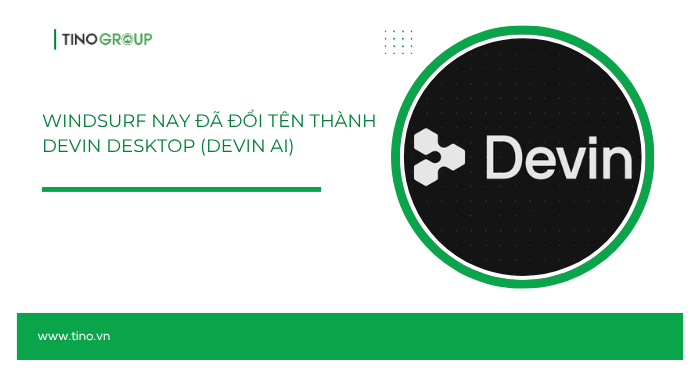 Windsurf nay đã đổi tên thành Devin Desktop 